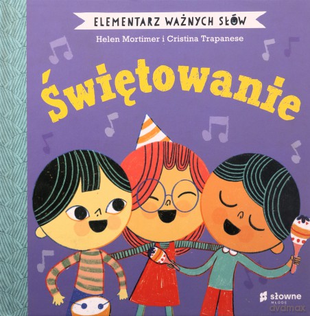 Świętowanie. Elementarz Ważnych Słów - Helen Mortimer [KSIĄŻKA]