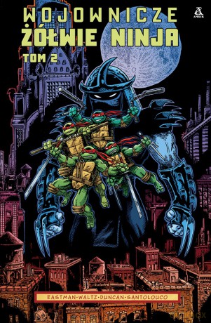 Wojownicze Żółwie Ninja (Tom 2) - KEVIN B. EASTMAN, TOM WALTZ, DAN DUNCAN [KOMIKS]