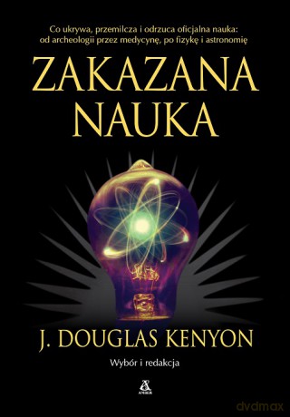 Zakazana nauka - J. Douglas Kenyon [KSIĄŻKA]