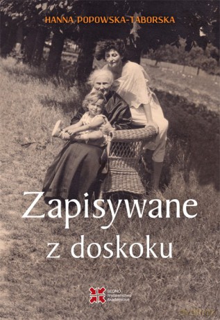 Zapisywane z doskoku - Hanna Popowska-Taborska [KSIĄŻKA]