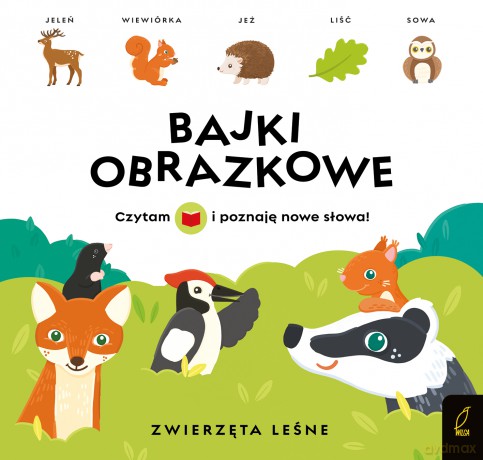 Zwierzęta leśne. Bajki obrazkowe - Patrycja Wojtkowiak-Skóra [KSIĄŻKA]