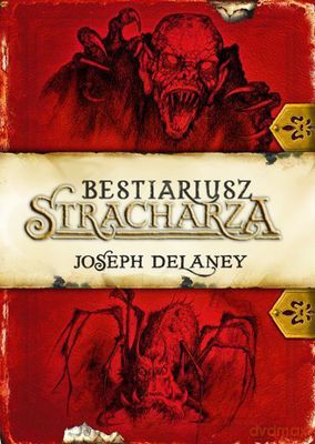 Kroniki Wardstone - Bestiariusz Stracharza (twarda) - Delaney Joseph [KSIĄŻKA]