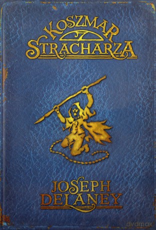 Kroniki Wardstone 7 - Koszmar Stracharza (twarda) - Josepg Delaney [KSIĄŻKA]