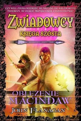 Zwiadowcy 6 Oblężenie Macindaw (twarda) - John Flanagan [KSIĄŻKA]