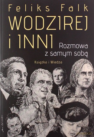Wodzirej i Inni Rozmowy z samym sobą - Feliks Falk [KSIĄŻKA]