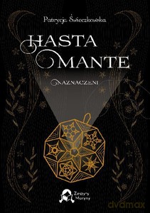 Hasta Mante. Naznaczeni - Patrycja Świeczkowska [KSIĄŻKA]