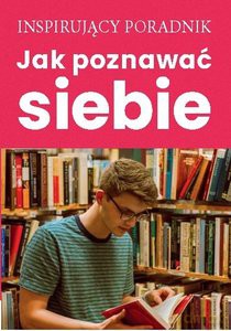 Jak poznawać siebie [KSIĄŻKA]