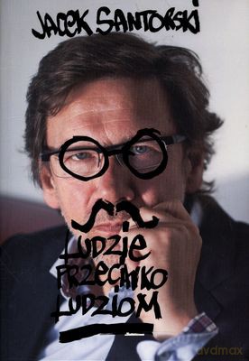 Ludzie Przeciwko Ludziom - Jacek Santorski [KSIĄŻKA]