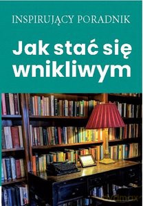 Jak stać się wnikliwym [KSIĄŻKA]