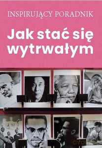 Jak stać się wytrwałym [KSIĄŻKA]
