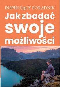 Jak zbadać swoje możliwości [KSIĄŻKA]