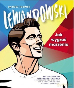 Lewandowski Jak wygrać marzenia - Dariusz Tuzimek [KSIĄŻKA]