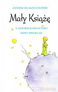 Mały Książę (z akwarelami autora - nowy przekład) - Saint-Exupery Antoine de [KSIĄŻKA]