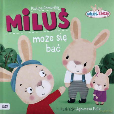 Miluś i Emcia. Każdy może się bać - Paulina Chmurska, Agnieszka Matz [KSIĄŻKA]