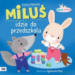 Miluś i Emcia. Miluś i dzie do przedszkola - Paulina Chmurska, Agnieszka Matz [KSIĄŻKA]