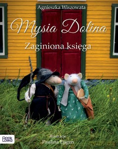 Mysia Dolina. Zaginiona księga - Agnieszka Wiszowata, Paulina Engen [KSIĄŻKA]