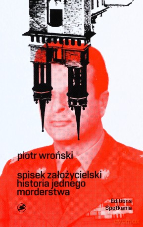 Spisek założycielski Historia jednego morderstwa - Piotr Wroński [KSIĄŻKA]