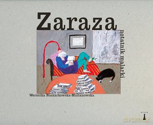 Zaraza. Notatnik malarki - Weronika Naszarkowska-Multanowska [KSIĄŻKA]
