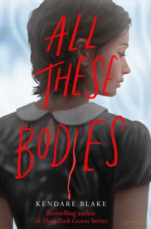 All These Bodies - Kendare Blake [KSIĄŻKA]