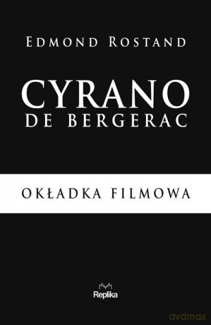 Cyrano de Bergerac - Edmond Rostand [KSIĄŻKA]