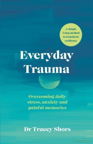 Everyday Trauma - Tracey Shors [KSIĄŻKA]