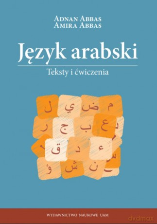 Język arabski Teksty i ćwiczenia - Adnan Abbas, Amira Abbas [KSIĄŻKA]