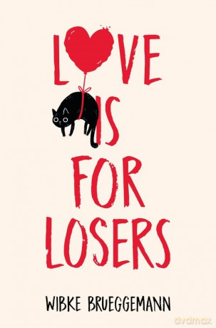 Love is for Losers - Wibke Brueggemann [KSIĄŻKA]