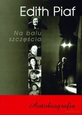 Edith Piaf Na Balu Szczęścia Autobiografia (twarda) - Edith Piaf [KSIĄŻKA]+[CD]