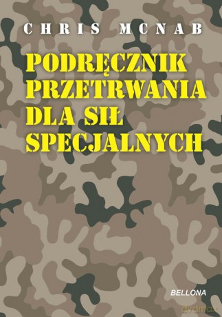 Podręcznik przetrwania dla sił specjalnych - Chris McNab [KSIĄŻKA]