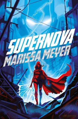 Supernova - Marissa Meyer [KSIĄŻKA]