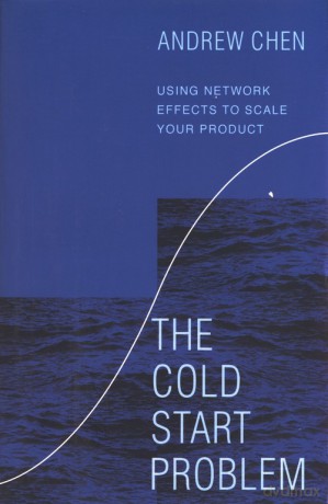 The Cold Start Problem - Andrew Chen [KSIĄŻKA]