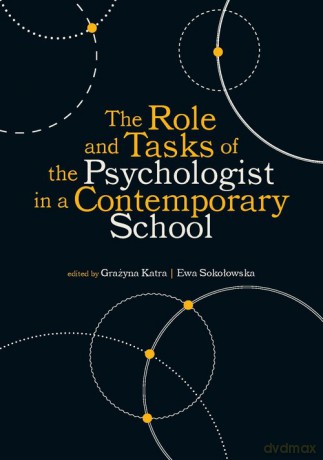The Role and Tasks of the Psychologist in a Contemporary School [KSIĄŻKA]