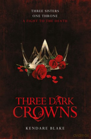 Three Dark Crowns - Kendare Blake [KSIĄŻKA]
