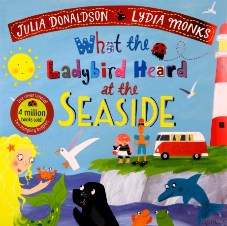 What the Ladybird Heard at the Seaside - Julia Donaldson, Lydia Monks [KSIĄŻKA]