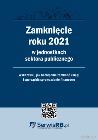Zamknięcie roku 2021 w jednostkach sektora publicznego [KSIĄŻKA]