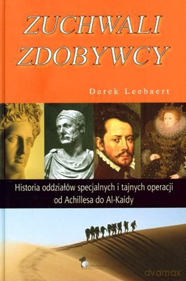 Zuchwali Zdobywcy (twarda) - Derek Leebaert [KSIĄŻKA]