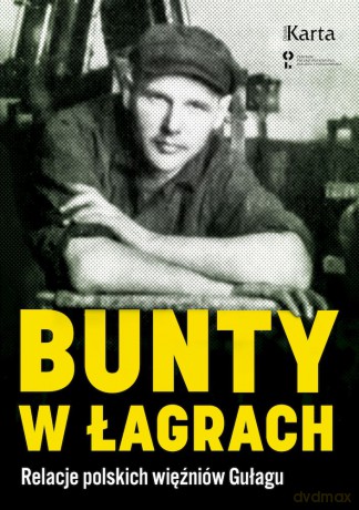 Bunty w łagrach. Polscy więźniowie Gułagu - Agnieszka Knyt [KSIĄŻKA]
