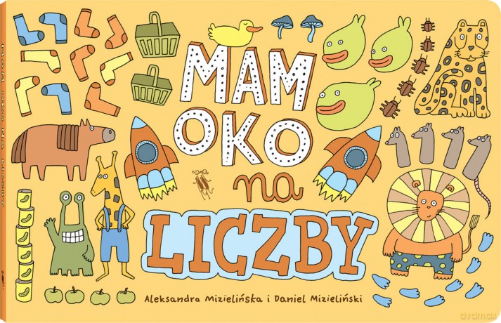 Mam oko na liczby - Aleksandra Mizielińska, Daniel Mizieliński [KSIĄŻKA]
