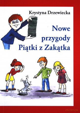 Nowe Przygody Piątki Z Zakątka Wyd.2009 - Krystyna Drzewiecka [KSIĄŻKA]