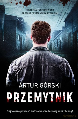 Przemytnik - Artur Górski [KSIĄŻKA]