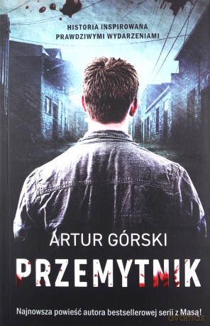 Przemytnik - Artur Górski [KSIĄŻKA]
