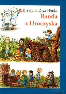 Banda Z Uroczyska Wyd. 2009 - Krystyna Drzewiecka [KSIĄŻKA]