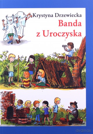 Banda Z Uroczyska Wyd. 2009 - Krystyna Drzewiecka [KSIĄŻKA]