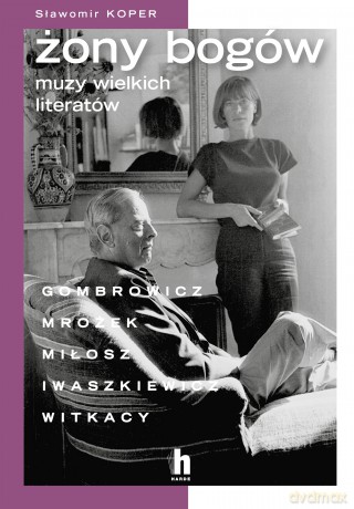 Żony bogów. Muzy wielkich literatów - Sławomir Koper [KSIĄŻKA]