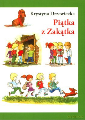 Piątka Z Zakątka Wyd.2009 - Krystyna Drzewiecka [KSIĄŻKA]
