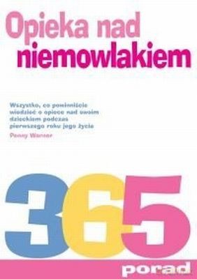 Opieka Nad Niemowlakiem 365 Porad - Penny Warner [KSIĄŻKA]