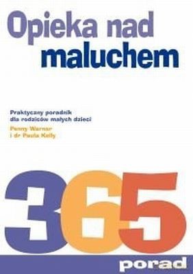 Opieka Nad Maluchem 365 Porad - Penny Warner [KSIĄŻKA]
