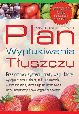 Plan Wypłukiwania Tłuszczu Przełomowy System Utraty Wagi - Ann Louise Gittleman [KSIĄŻKA]