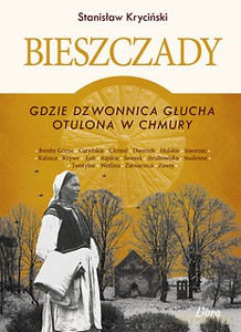 Bieszczady. Gdzie dzwonnica głucha otulona w chmury - Stanisław Kryciński [KSIĄŻKA]