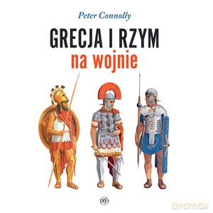 Grecja i Rzym na wojnie - Peter Connolly [KSIĄŻKA]